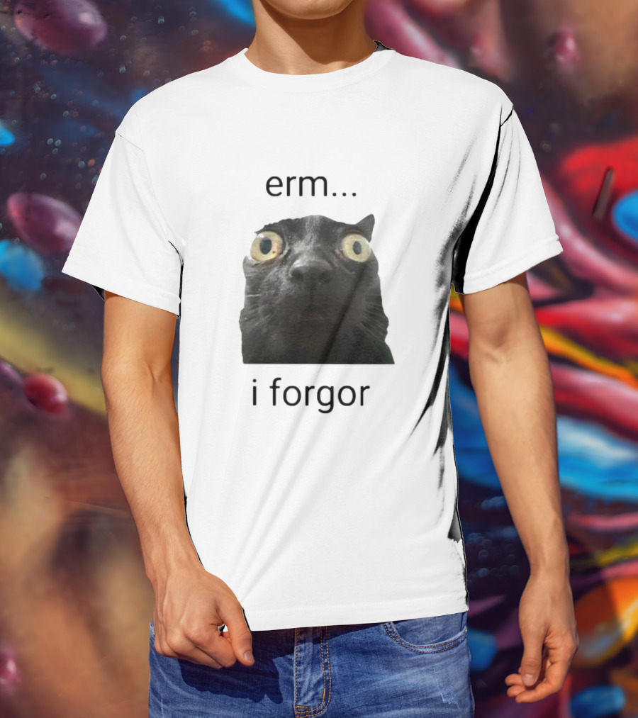Erm I Forgor Meme Cat Eyes Wide Black Humor T-Shirt