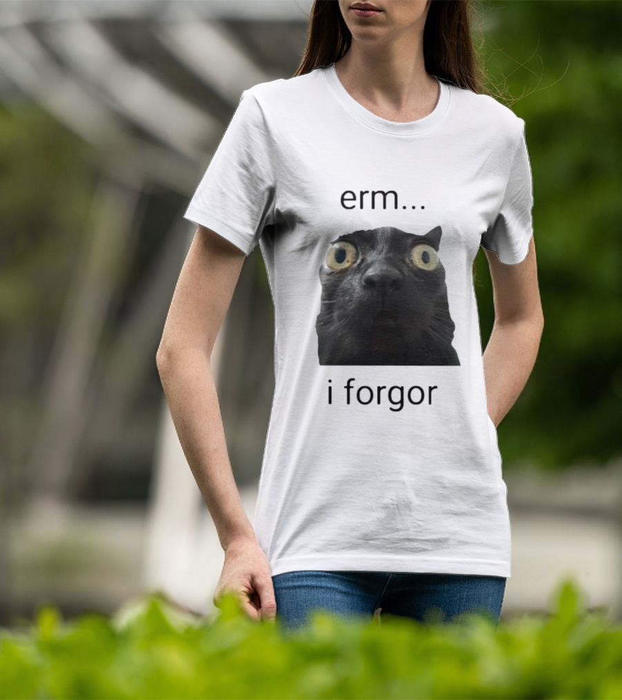 Erm I Forgor Meme Cat Eyes Wide Black Humor T-Shirt