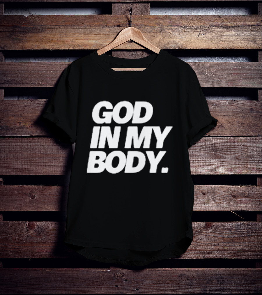 God In My Body AJ McQueen T-Shirt