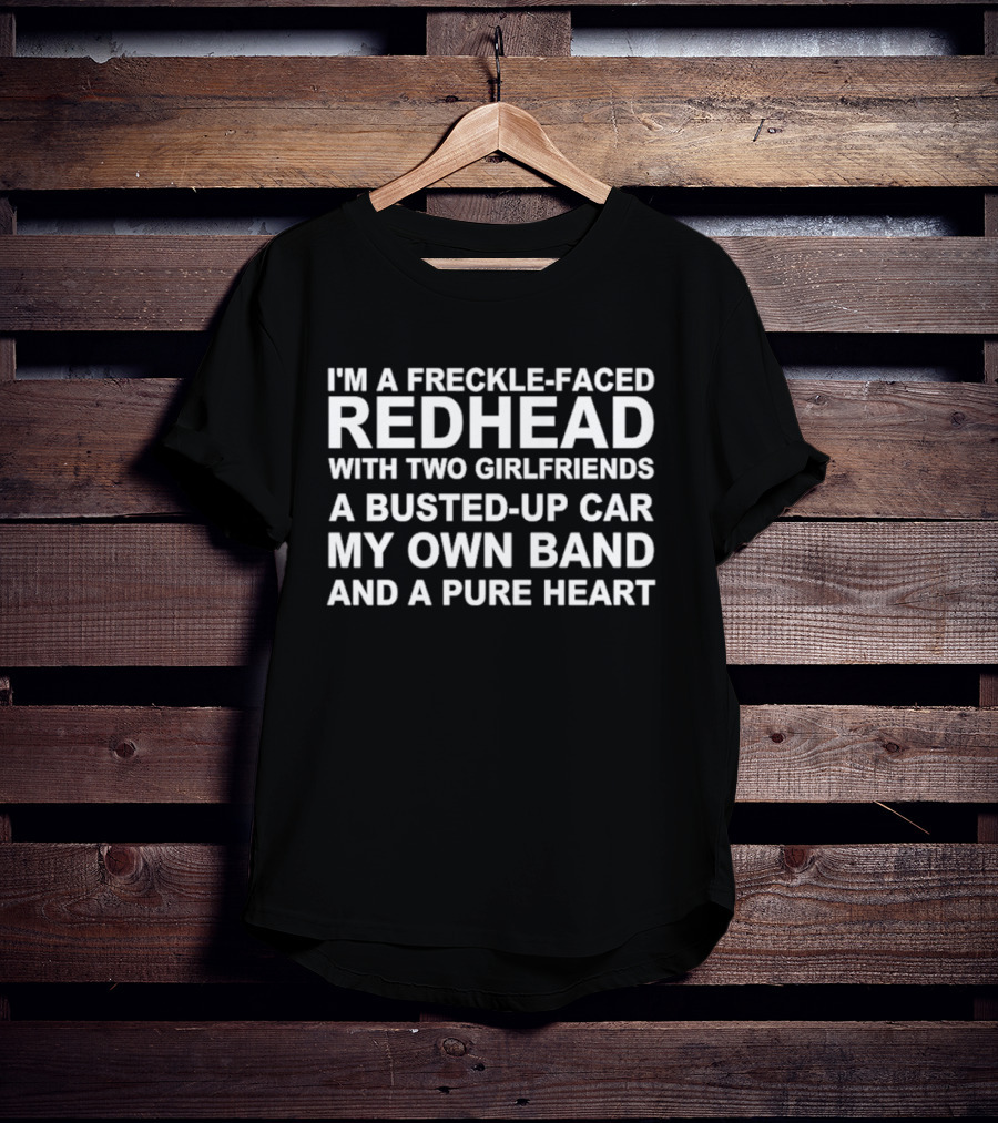Freckle-Faced Redhead With Two Girlfriends Busted-Up Car My Own Band Pure Heart T-Shirt