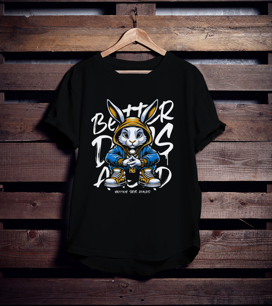 Better Days Ahead Cool Bunny In Hoodie And Sneakers T-Shirt