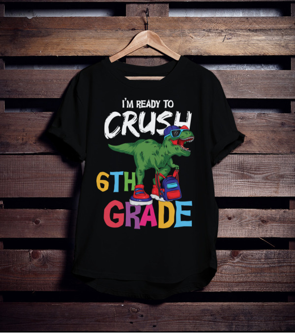 I'm Ready To Crush 6th Grade Dinosaur With Backpack And Sunglasses T-Shirt