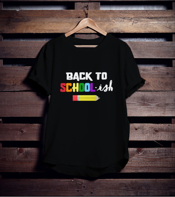 BACK TO SCHOOL ISH Pencil T-Shirt