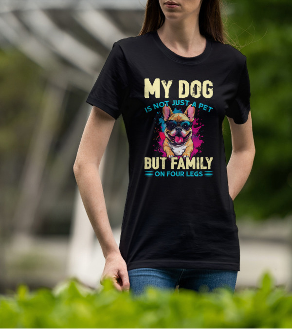 My Dog Is Not Just A Pet But Family On Four Legs With Sunglasses-Loving Bulldog T-Shirt