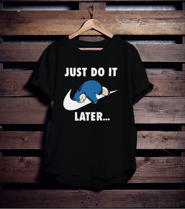 Snorlax Just Do It Later Parody Pokemon T-Shirt