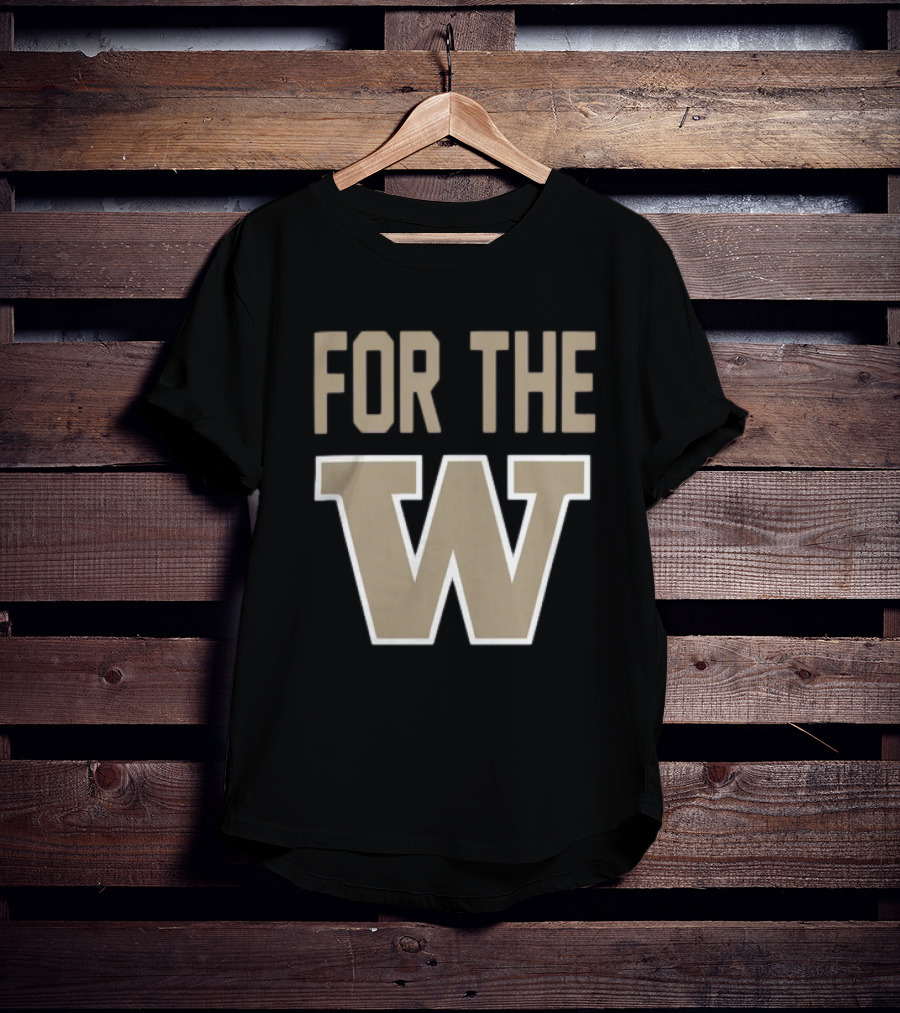 Washington Huskies For The W Football Team Spirit T-Shirt