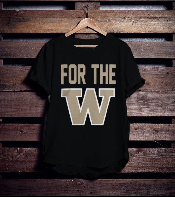 Washington Huskies For The W Football Team Spirit T-Shirt