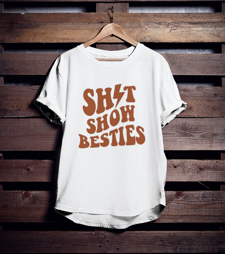 SH*T SHOW BESTIES With Lightning Bolt T-Shirt