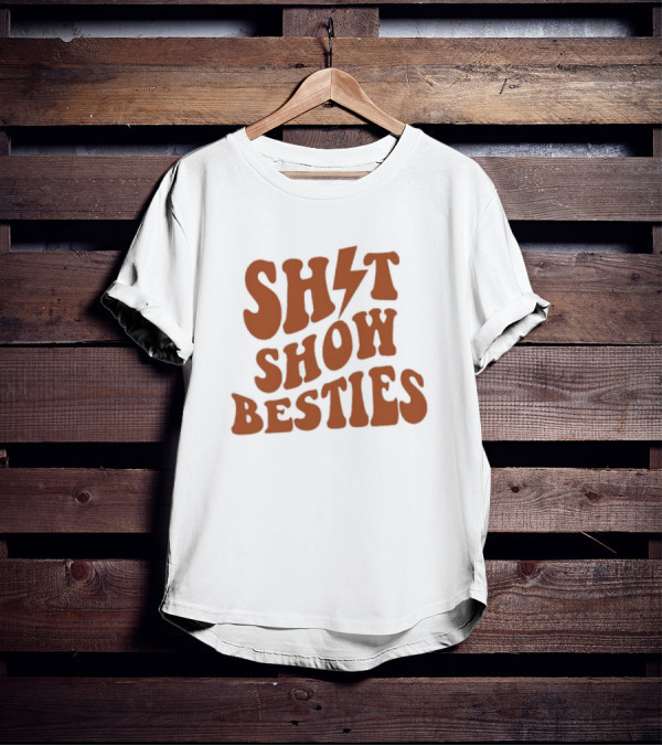 SH*T SHOW BESTIES With Lightning Bolt T-Shirt