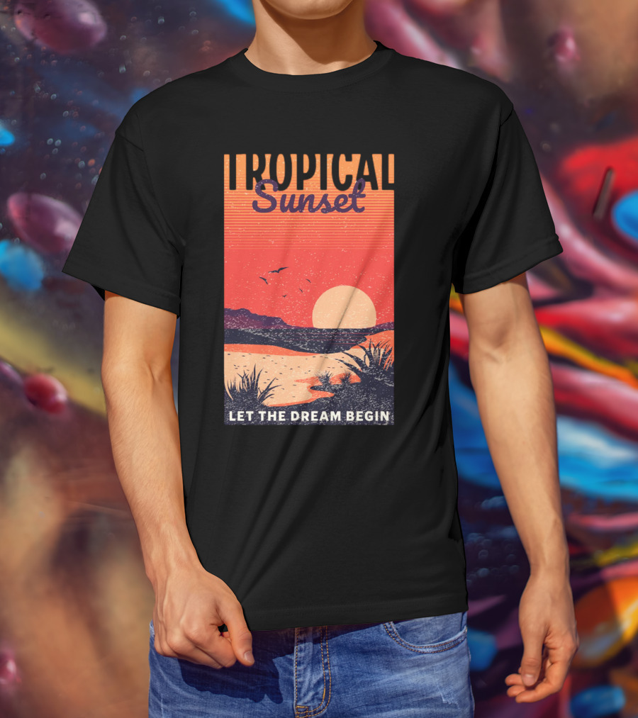 Tropical Sunset Let The Dream Begin T-Shirt