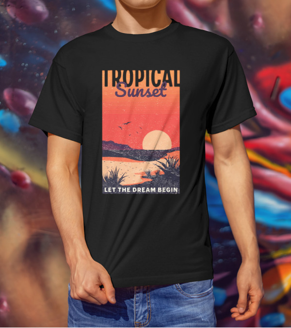 Tropical Sunset Let The Dream Begin T-Shirt