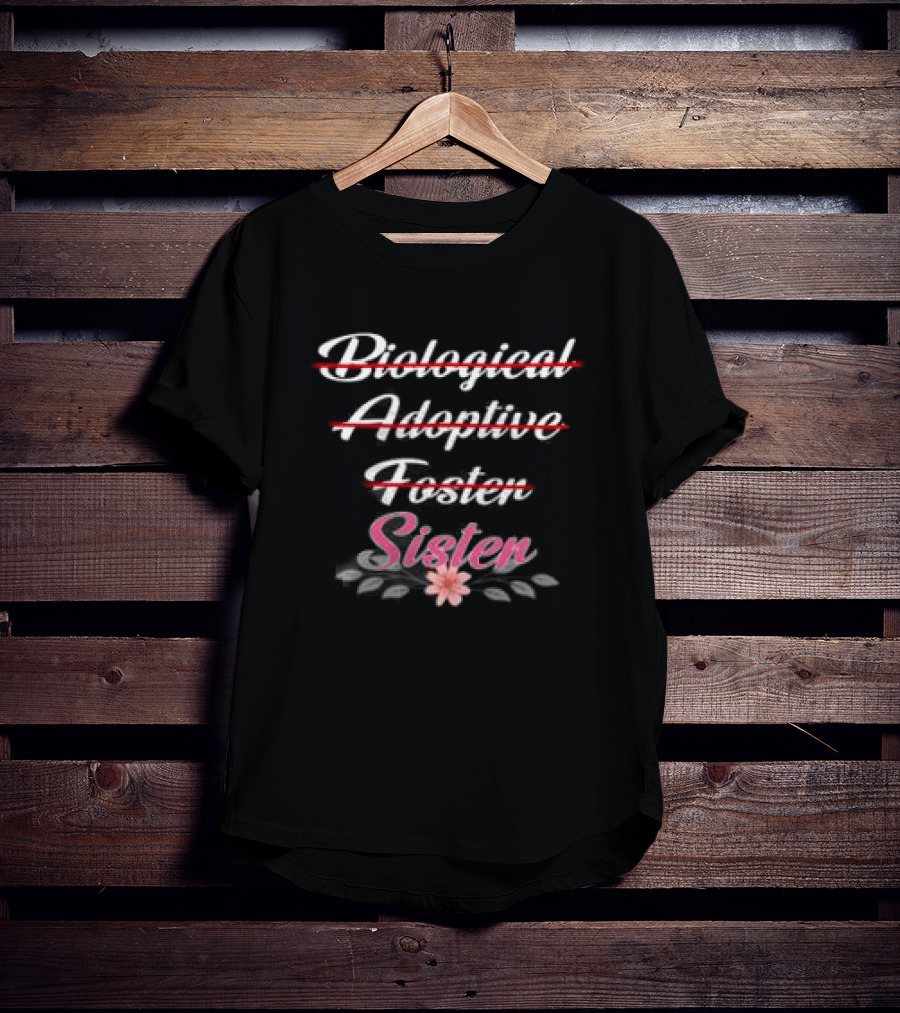 Biological Adoptive Foster Sister With Floral T-Shirt