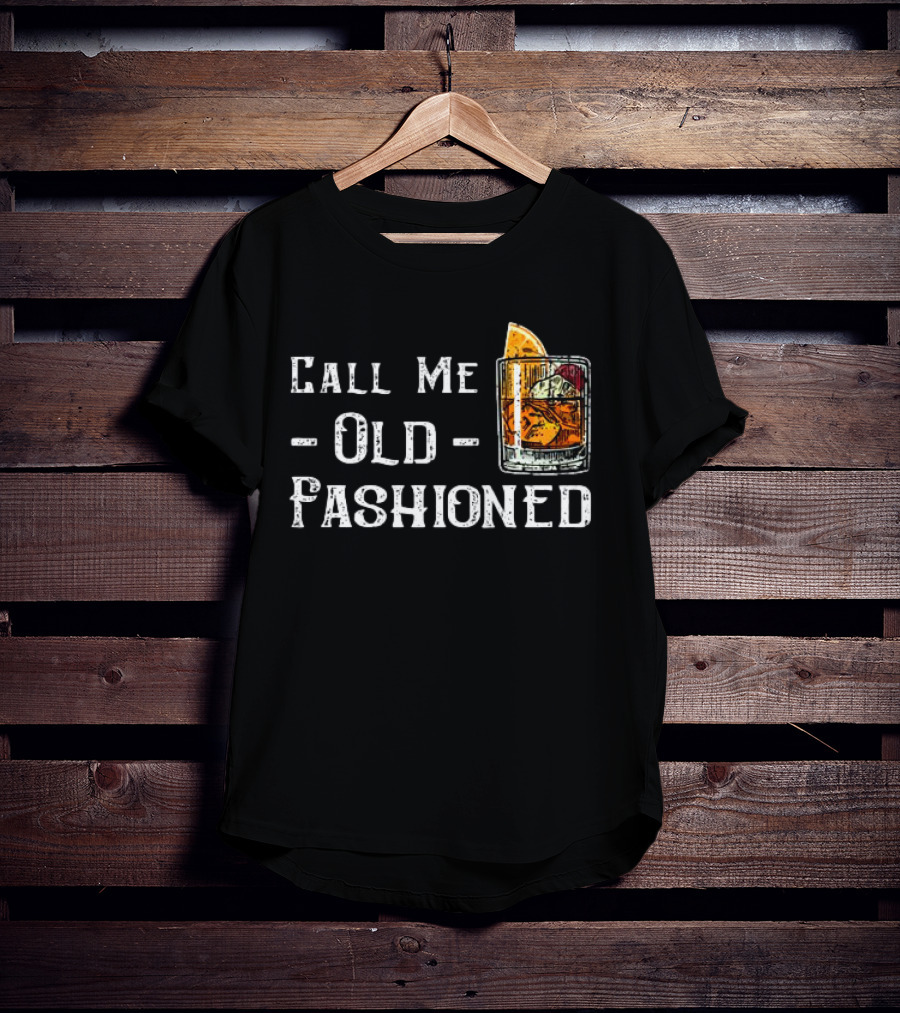 Call Me Old Fashioned Whiskey Cocktail T-Shirt