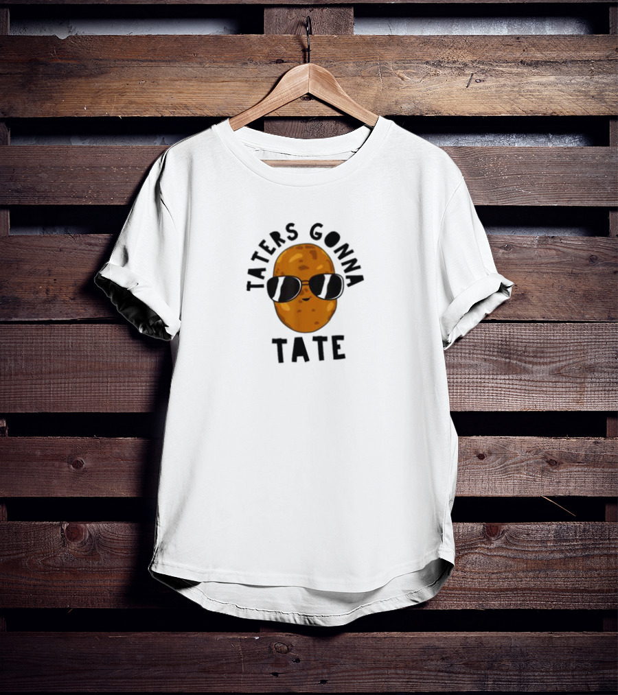 Taters Gonna Tater Potatoes Recipe T-Shirt