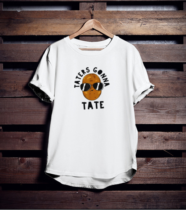 Taters Gonna Tater Potatoes Recipe T-Shirt