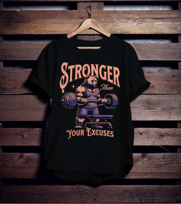 Stronger Than Your Excuses Weightlifting Bear T-Shirt
