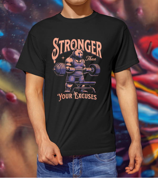 Stronger Than Your Excuses Weightlifting Bear T-Shirt