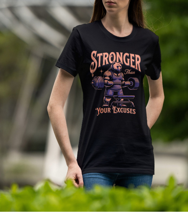 Stronger Than Your Excuses Weightlifting Bear T-Shirt