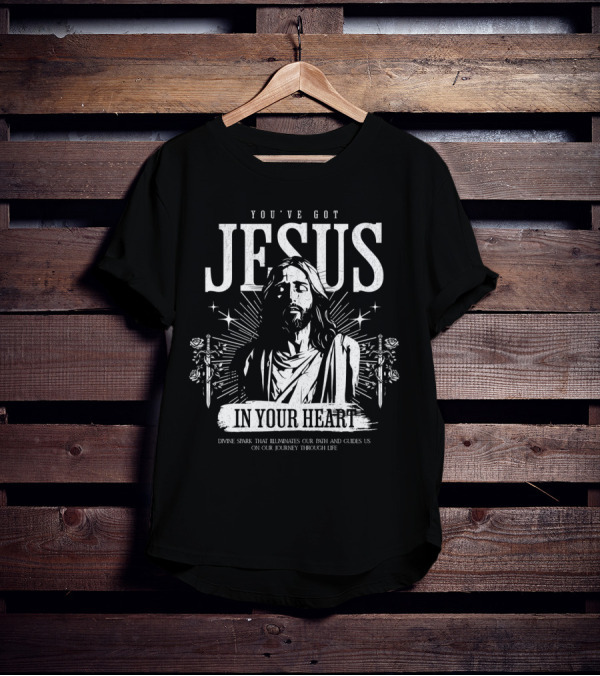 YOU'VE GOT JESUS IN YOUR HEART DIVINE SPARK THAT ILLUMINATES OUR PATH AND GUIDES US ON OUR JOURNEY THROUGH LIFE T-Shirt