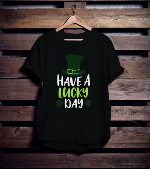 Have A Lucky Day St. Patrick's Hat And Shamrocks T-Shirt