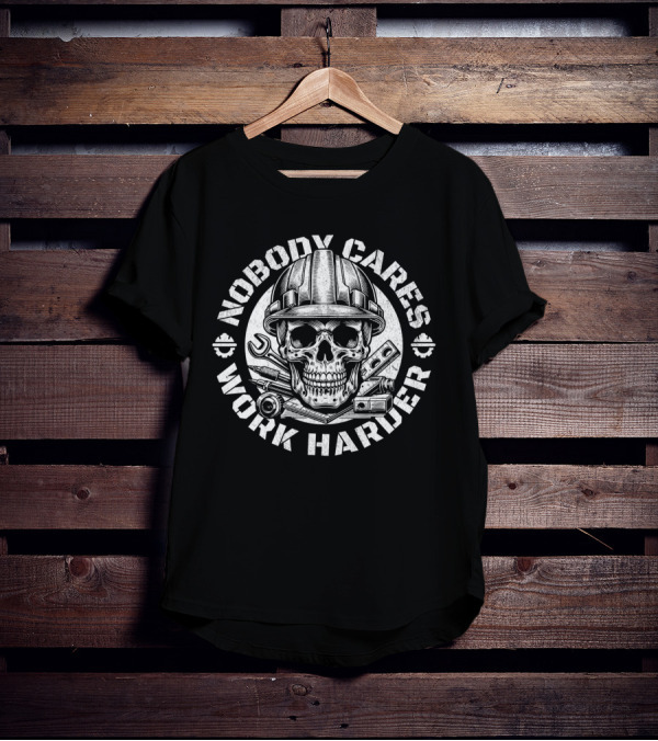 Nobody Cares Work Harder Skull Engineer T-Shirt
