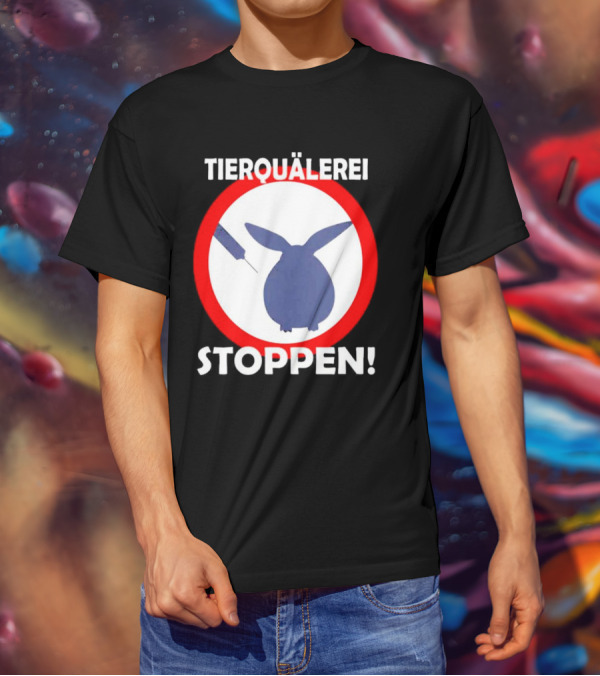 Stop Animal Cruelty Experiments Tierquälerei Stoppen T-Shirt
