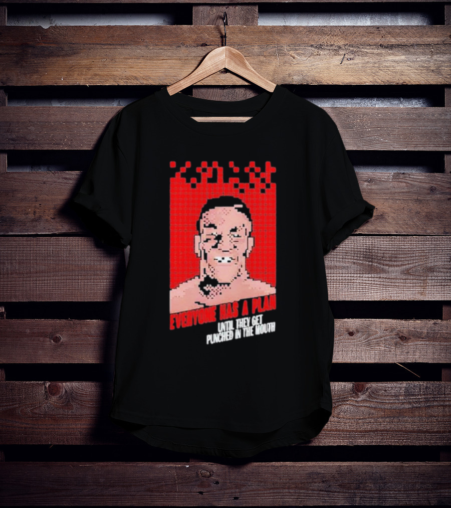 Mike Tyson Punch Out Everyone Has A Plan Until They Get Punched In The Mouth T-Shirt