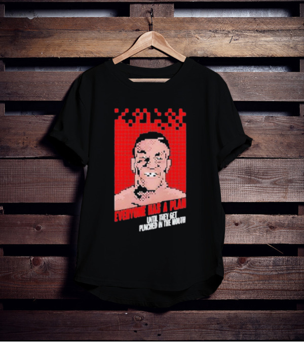 Mike Tyson Punch Out Everyone Has A Plan Until They Get Punched In The Mouth T-Shirt