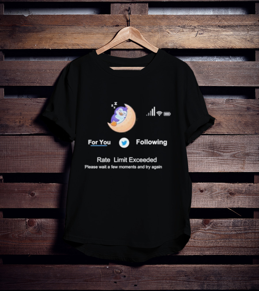 For You Following Rate Limit Exceeded Please Wait A Few Moments Twitter Moon Penguin T-Shirt