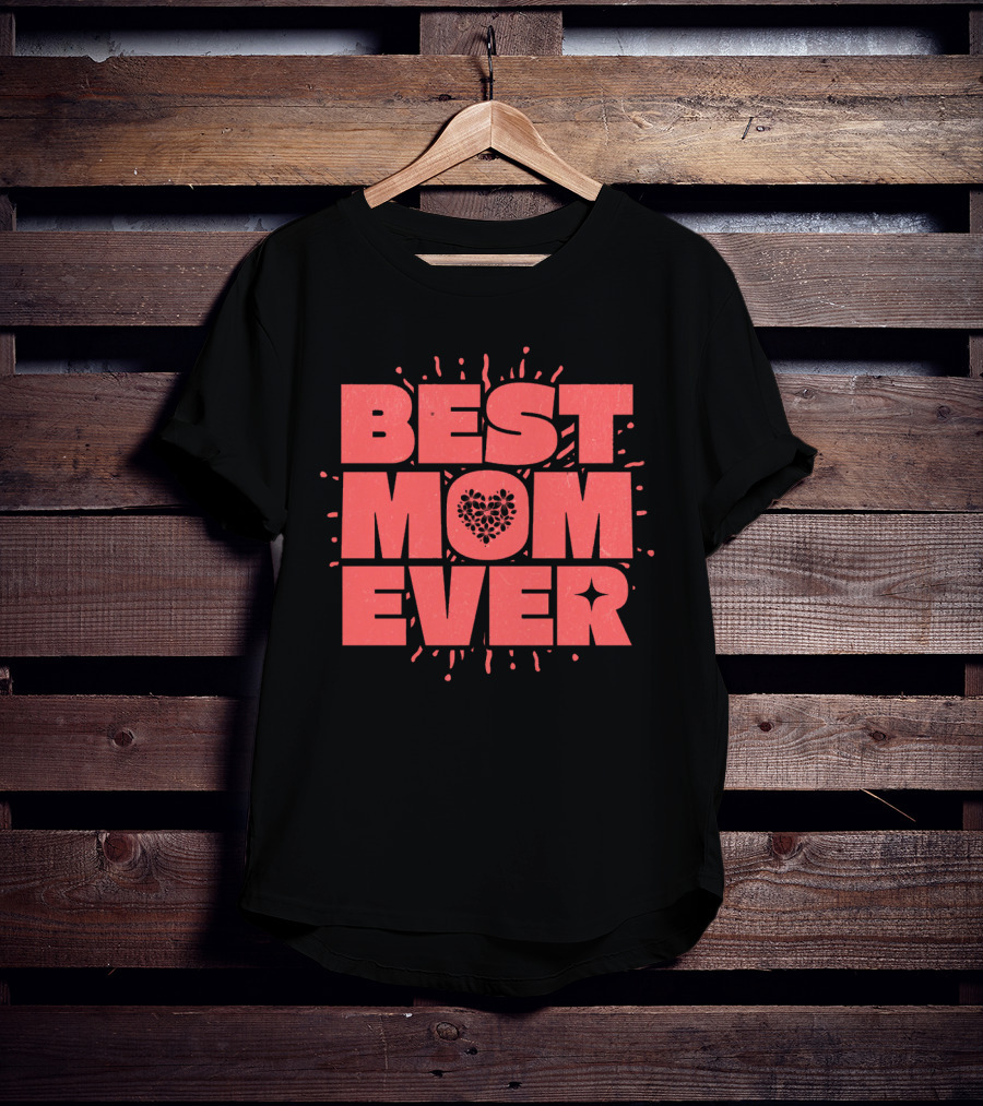 BEST MOM EVER Splatter Heart T-Shirt