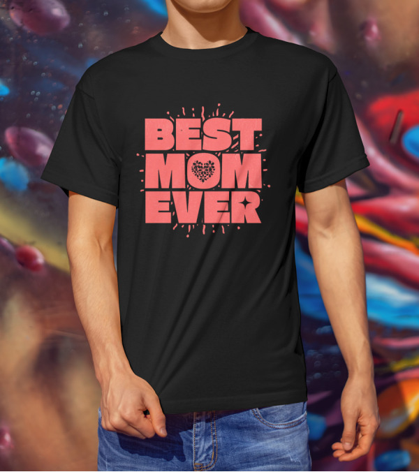 BEST MOM EVER Splatter Heart T-Shirt