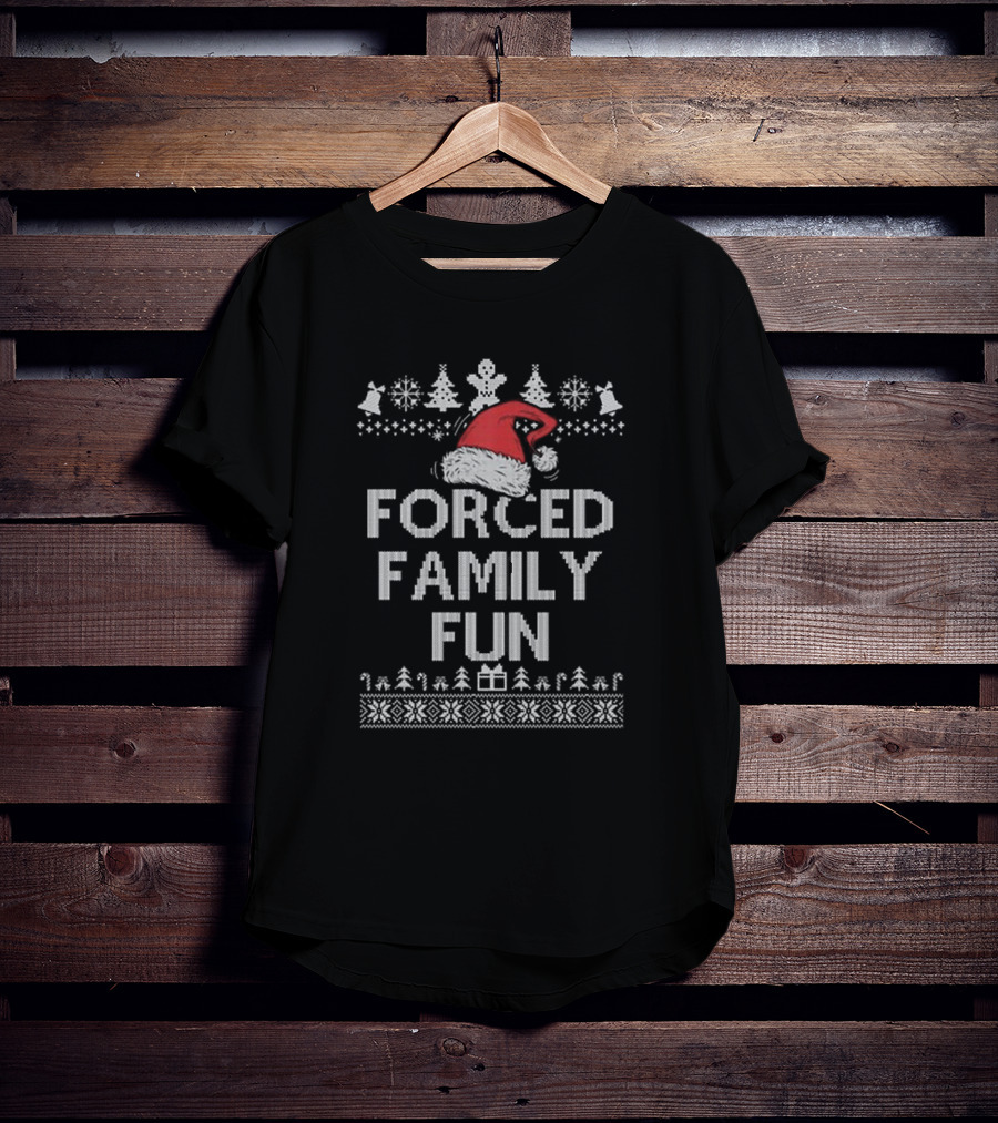 Santa Hat Forced Family Fun Ugly Christmas Sweater Sarcastic Adult T-Shirt