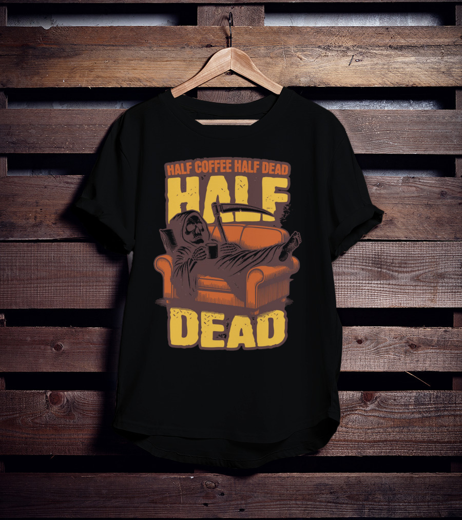 Half Coffee Half Dead Grim Reaper Relaxing On Couch With Scythe And Mug T-Shirt