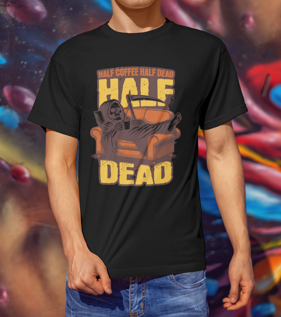 Half Coffee Half Dead Grim Reaper Relaxing On Couch With Scythe And Mug T-Shirt