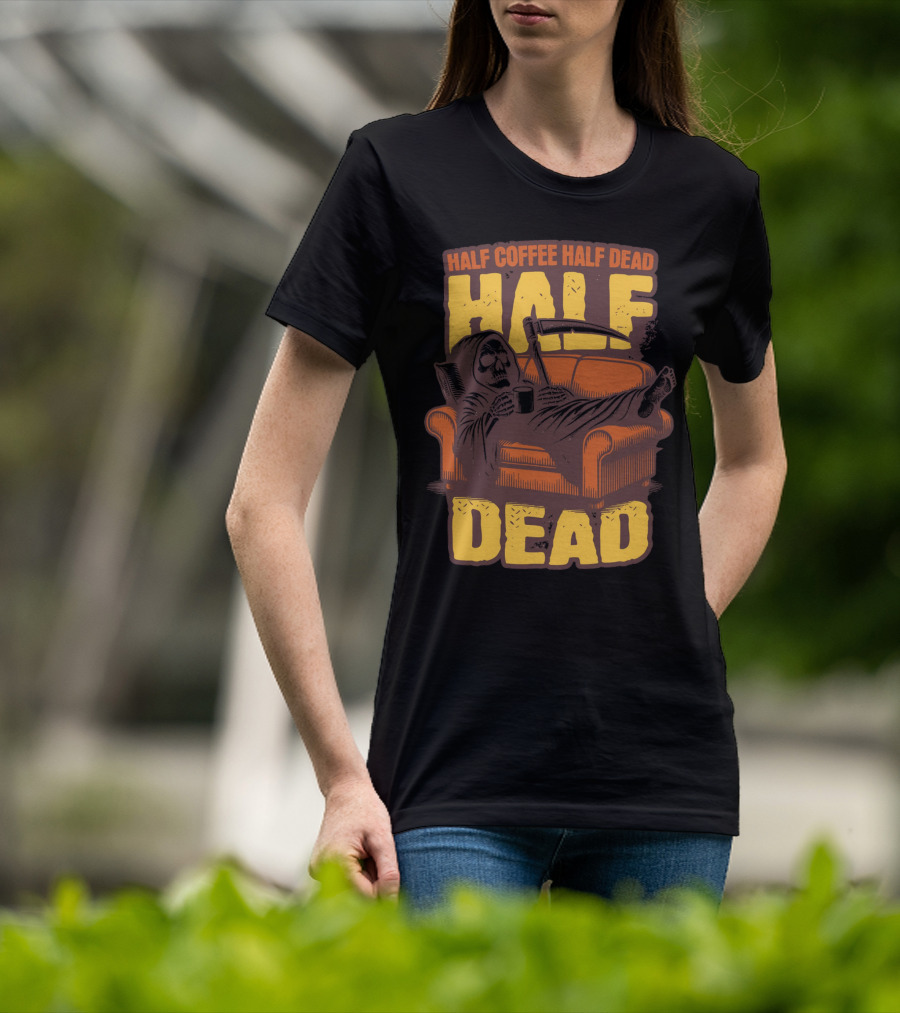 Half Coffee Half Dead Grim Reaper Relaxing On Couch With Scythe And Mug T-Shirt