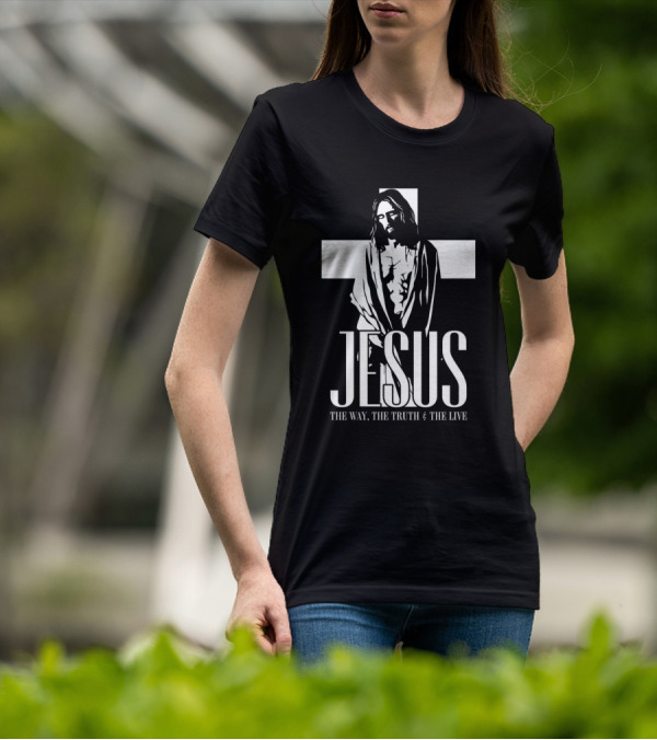Jesus The Way The Truth And The Life Cross T-Shirt