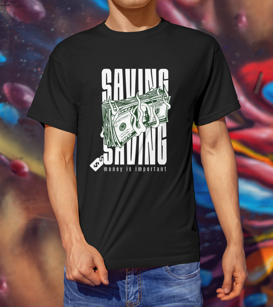Saving Money Is Important Burning Dollar Stack T-Shirt