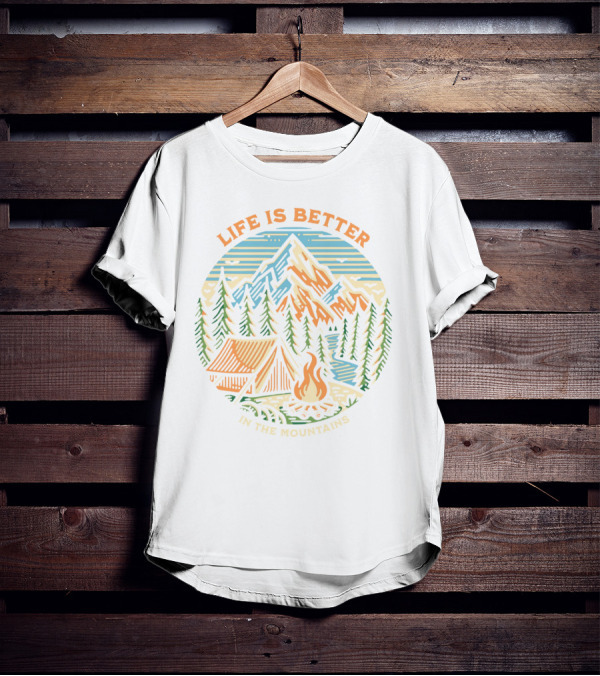 Life Is Better In The Mountains Camping Adventure T-Shirt