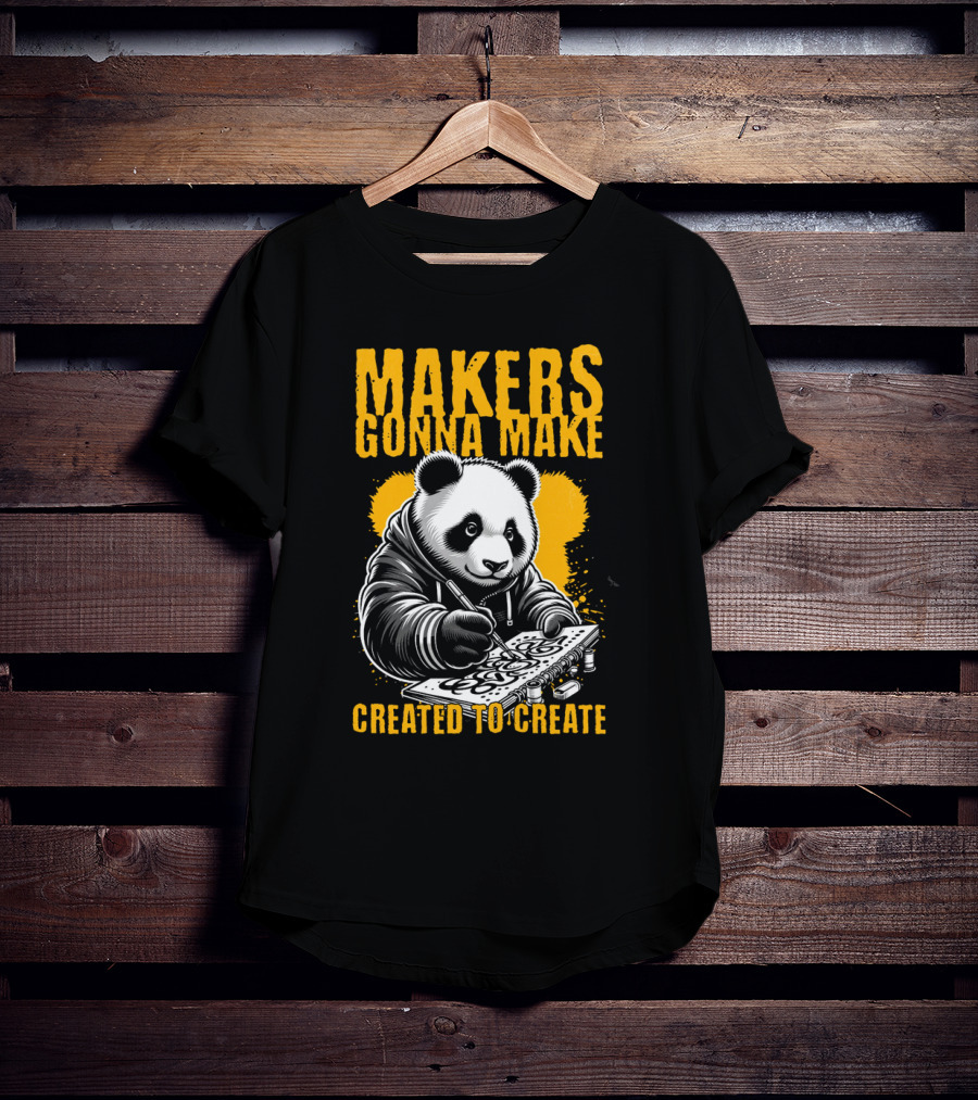Makers Gonna Make Created To Create Panda Artist T-Shirt