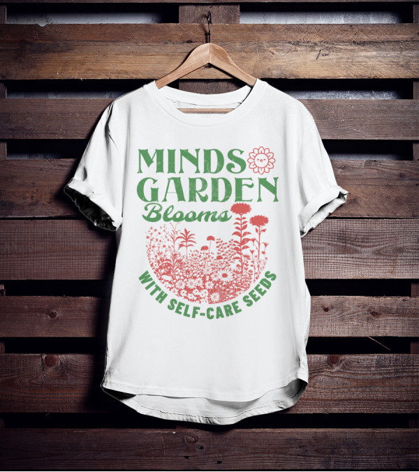 Minds Garden Blooms With Self-Care Seeds T-Shirt