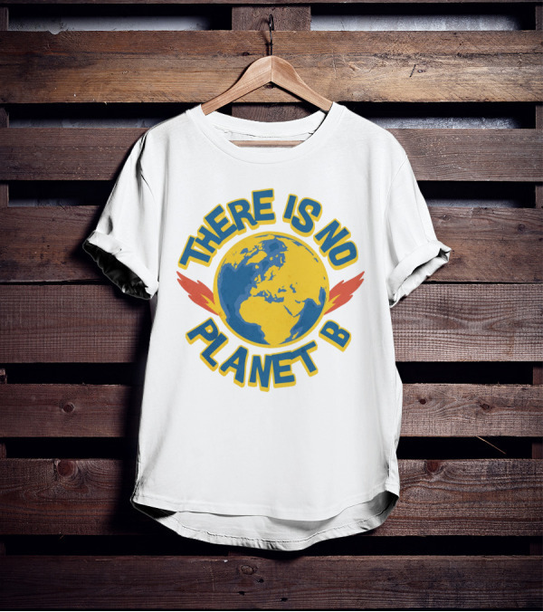 THERE IS NO PLANET B Earth Environmental T-Shirt