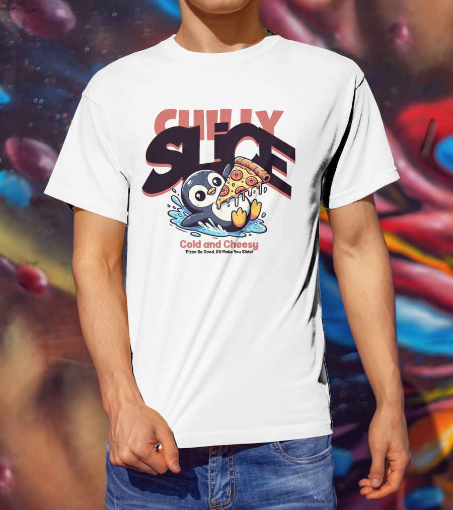 CHILLY SLICE Cold And Cheesy Pizza So Good It'll Make You Slide T-Shirt