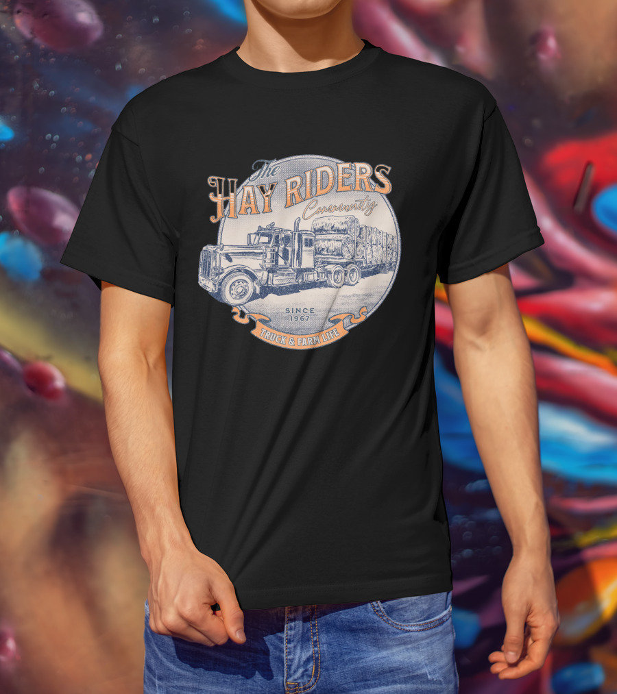 The Hay Riders Community Truck And Farm Life Since 1967 T-Shirt