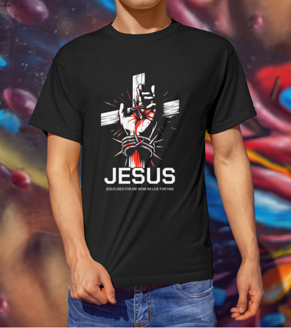 Jesus Died For Me Now I'm Live For Him Cross Hand Rope T-Shirt