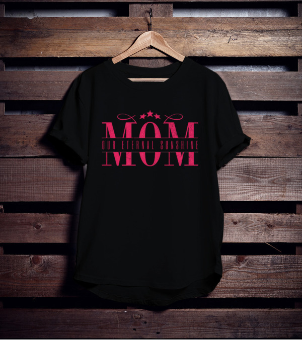 MOM Our Eternal Sunshine T-Shirt