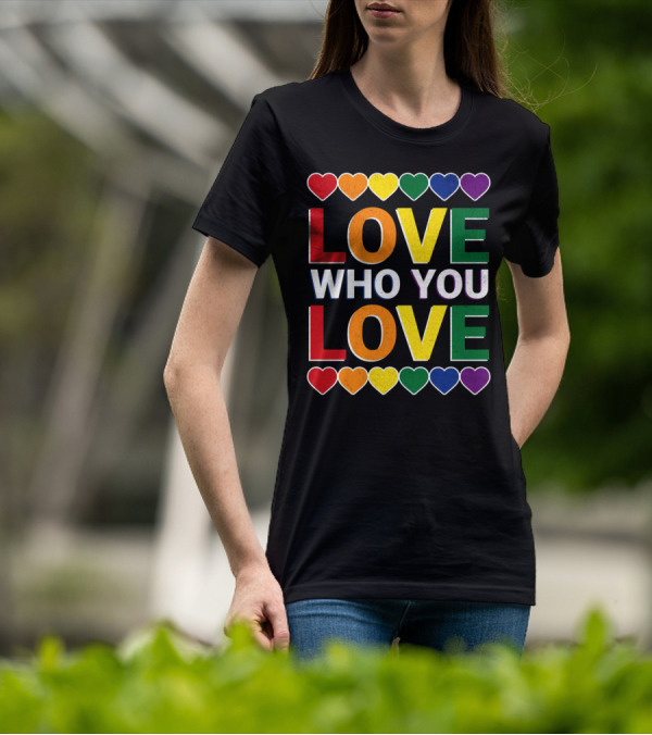 Love Who You Love Colorful Rainbow Hearts T-Shirt