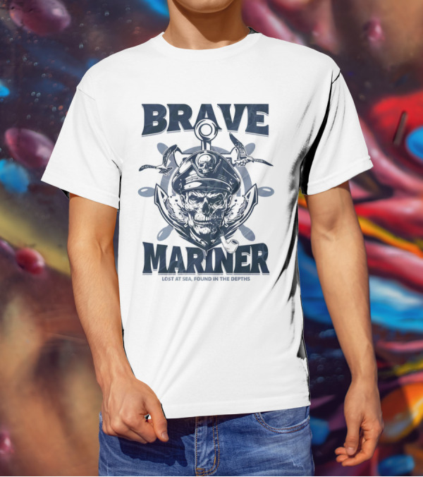 BRAVE MARINER LOST AT SEA FOUND IN THE DEPTHS T-Shirt