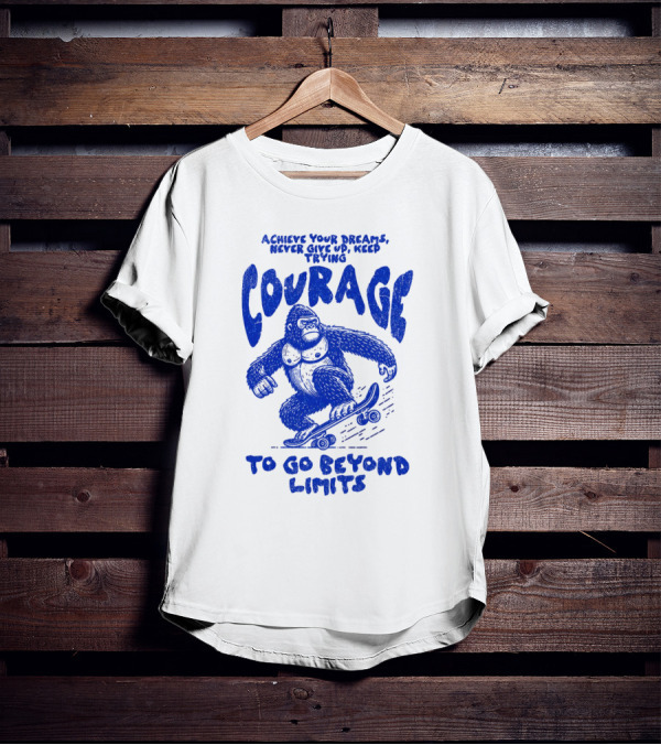 Achieve Your Dreams Courage Skateboarding Gorilla To Go Beyond Limits T-Shirt