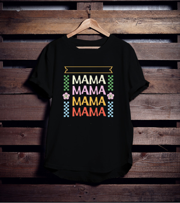 Mama Mama Mama Mama Strong As A Mother T-Shirt