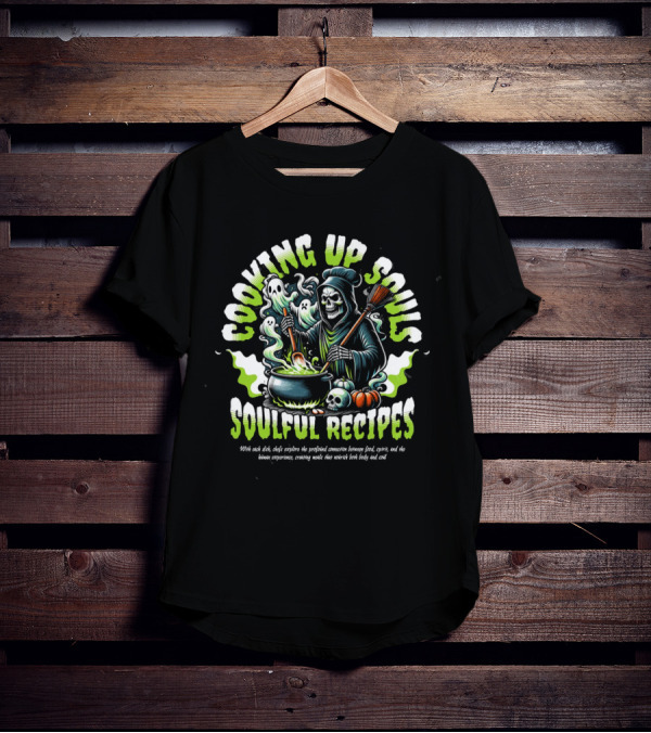 COOKING UP SOULS SOULFUL RECIPES T-Shirt